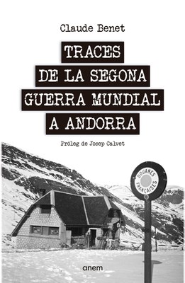 Portada de l'obra 'Traces de la segona guerra mundial a Andorra', amb Claude Benet.