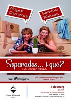 A la venda les entrades per a l'espectacle "Separades... I què?"